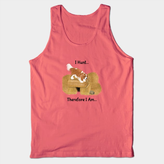 Cavalier King Charles Spaniel Barn Hunt, I Hunt Therefore I Am Tank Top by Cavalier Gifts